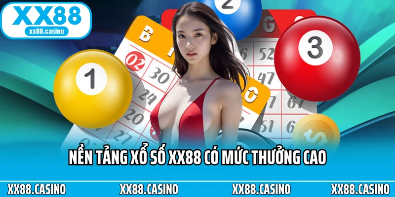 Nền tảng xổ số XX88 có mức thưởng cao